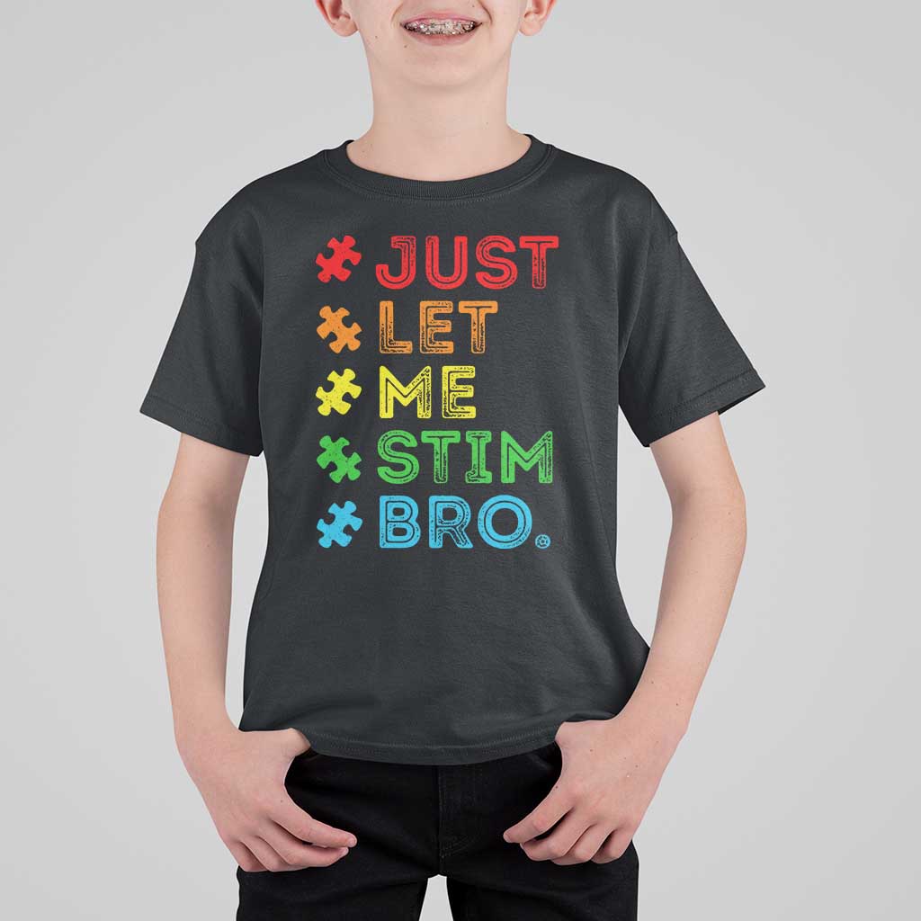 Funny Autism Awareness Acceptance T Shirt For Kid Just Let Me Stim Bro Retro
