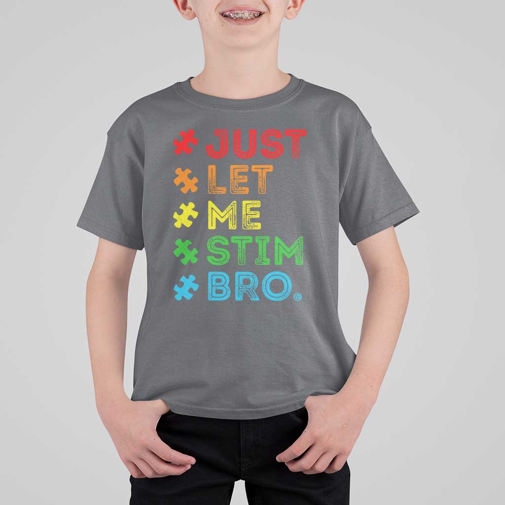 Funny Autism Awareness Acceptance T Shirt For Kid Just Let Me Stim Bro Retro