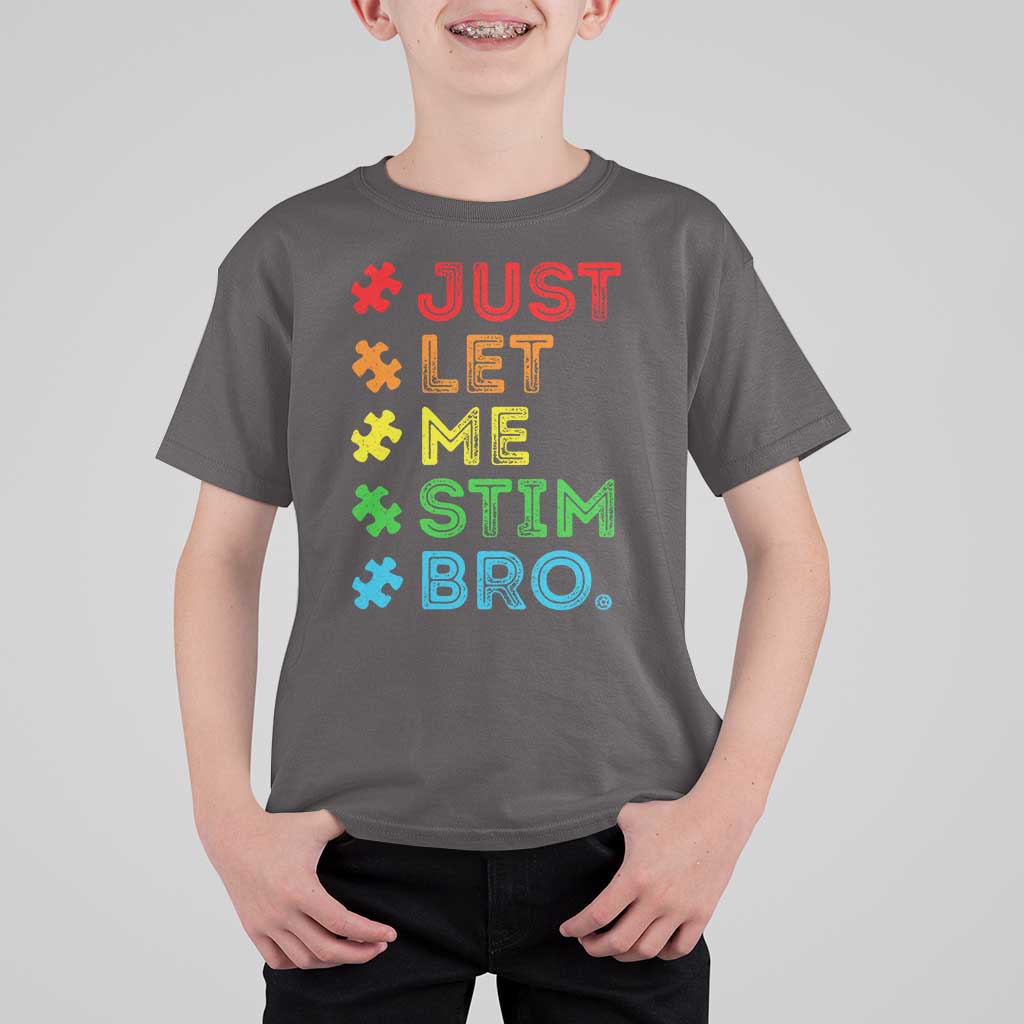Funny Autism Awareness Acceptance T Shirt For Kid Just Let Me Stim Bro Retro