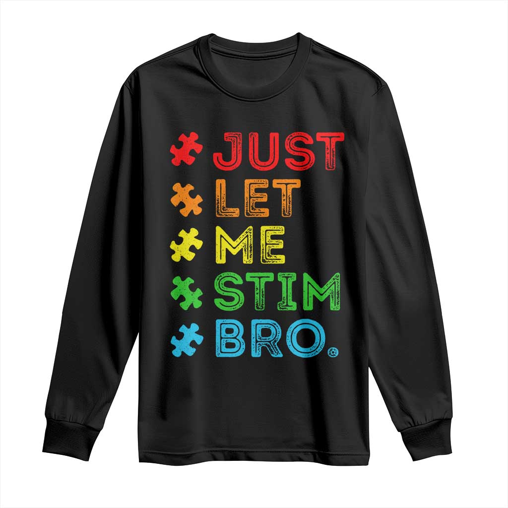 Funny Autism Awareness Acceptance Long Sleeve Shirt Just Let Me Stim Bro Retro