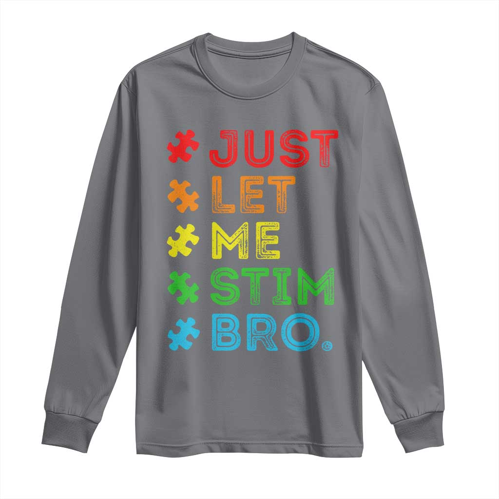 Funny Autism Awareness Acceptance Long Sleeve Shirt Just Let Me Stim Bro Retro