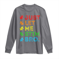 Funny Autism Awareness Acceptance Long Sleeve Shirt Just Let Me Stim Bro Retro