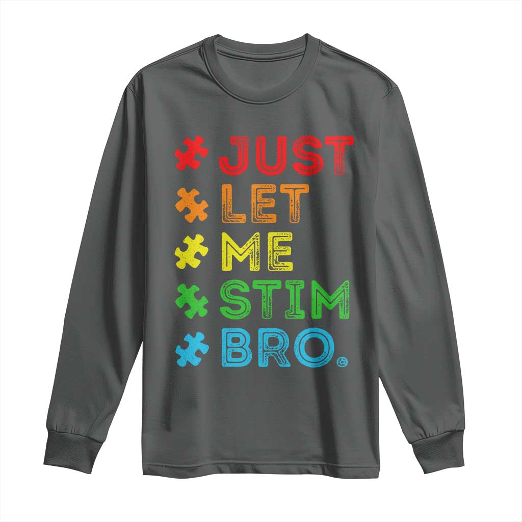 Funny Autism Awareness Acceptance Long Sleeve Shirt Just Let Me Stim Bro Retro