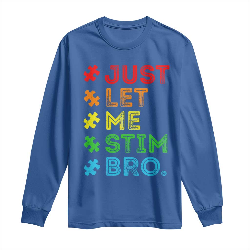 Funny Autism Awareness Acceptance Long Sleeve Shirt Just Let Me Stim Bro Retro