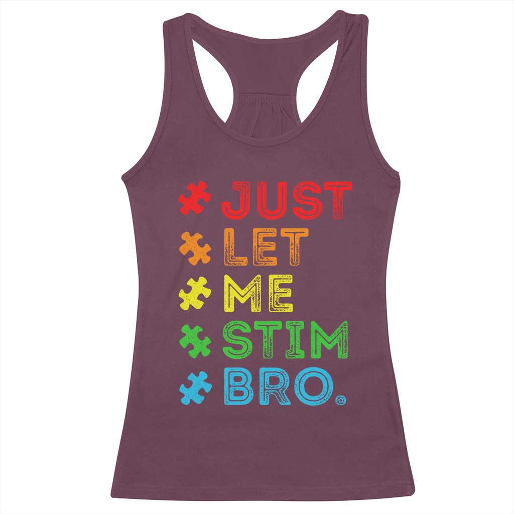 Funny Autism Awareness Acceptance Racerback Tank Top Just Let Me Stim Bro Retro