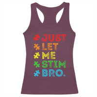 Funny Autism Awareness Acceptance Racerback Tank Top Just Let Me Stim Bro Retro
