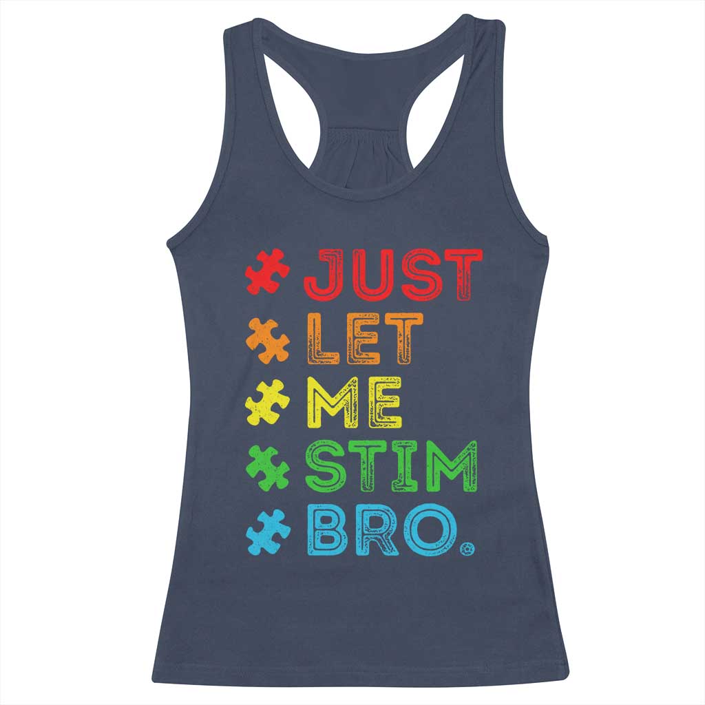 Funny Autism Awareness Acceptance Racerback Tank Top Just Let Me Stim Bro Retro