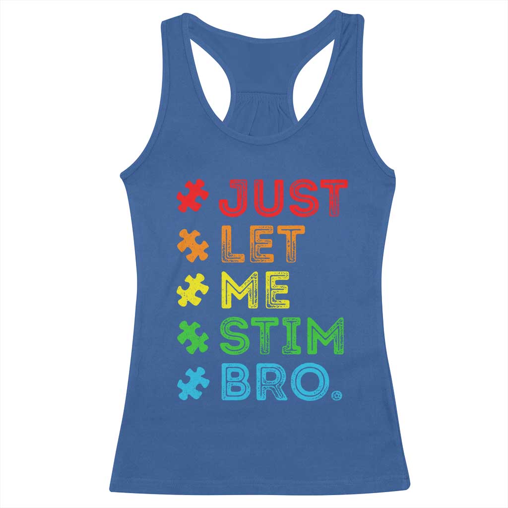 Funny Autism Awareness Acceptance Racerback Tank Top Just Let Me Stim Bro Retro