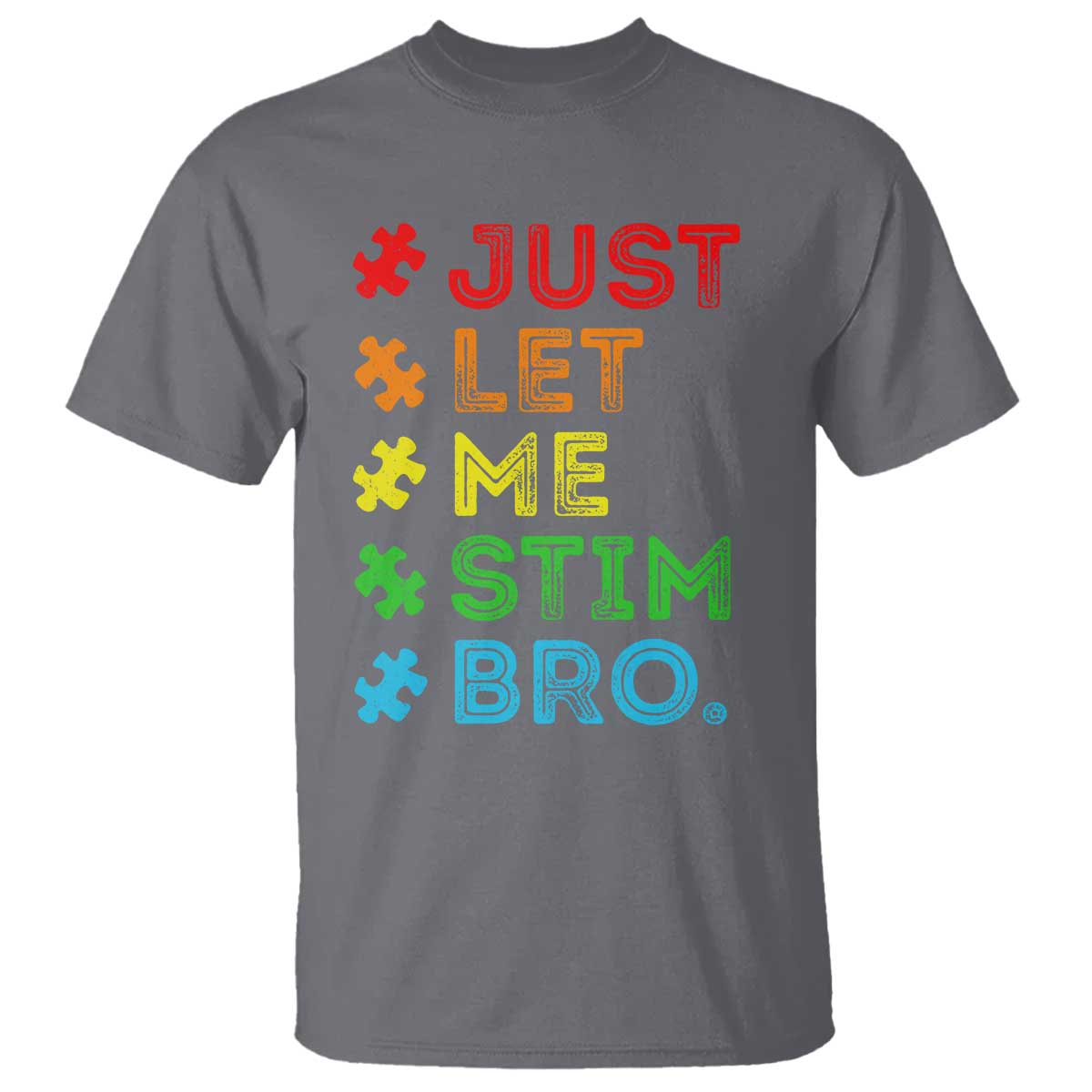 Funny Autism Awareness Acceptance T Shirt Just Let Me Stim Bro Retro