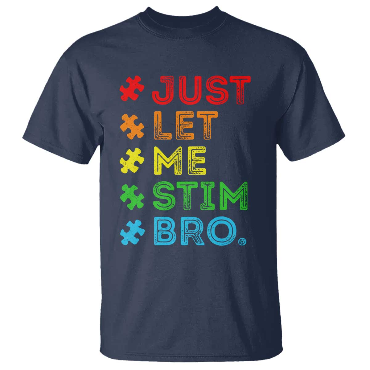 Funny Autism Awareness Acceptance T Shirt Just Let Me Stim Bro Retro