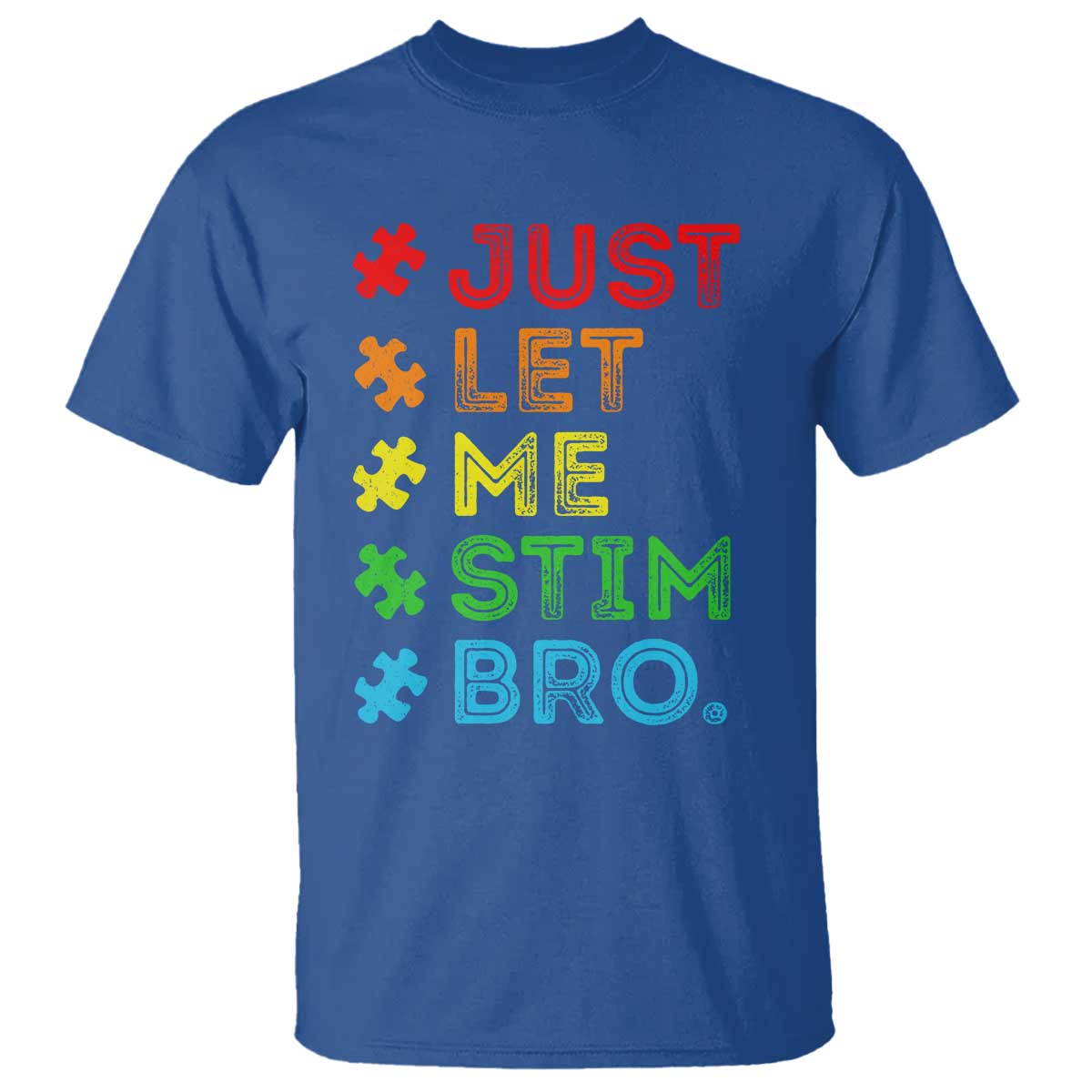 Funny Autism Awareness Acceptance T Shirt Just Let Me Stim Bro Retro