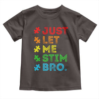 Funny Autism Awareness Acceptance Toddler T Shirt Just Let Me Stim Bro Retro