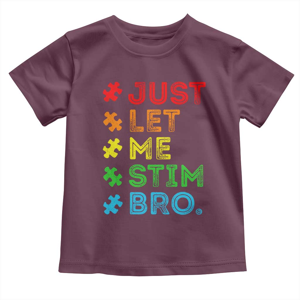 Funny Autism Awareness Acceptance Toddler T Shirt Just Let Me Stim Bro Retro