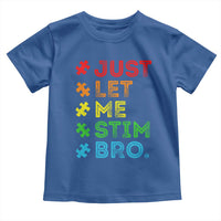 Funny Autism Awareness Acceptance Toddler T Shirt Just Let Me Stim Bro Retro