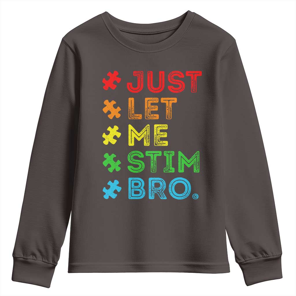 Funny Autism Awareness Acceptance Youth Sweatshirt Just Let Me Stim Bro Retro