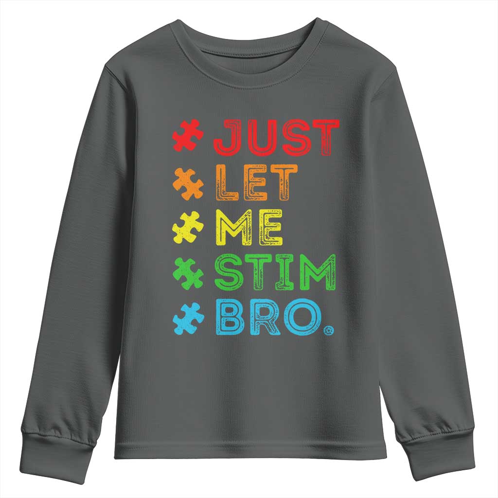 Funny Autism Awareness Acceptance Youth Sweatshirt Just Let Me Stim Bro Retro