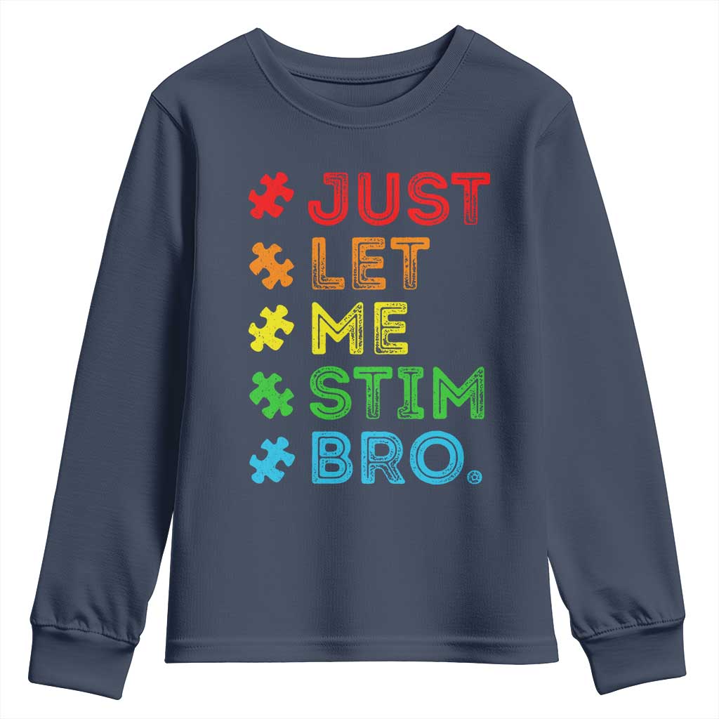 Funny Autism Awareness Acceptance Youth Sweatshirt Just Let Me Stim Bro Retro