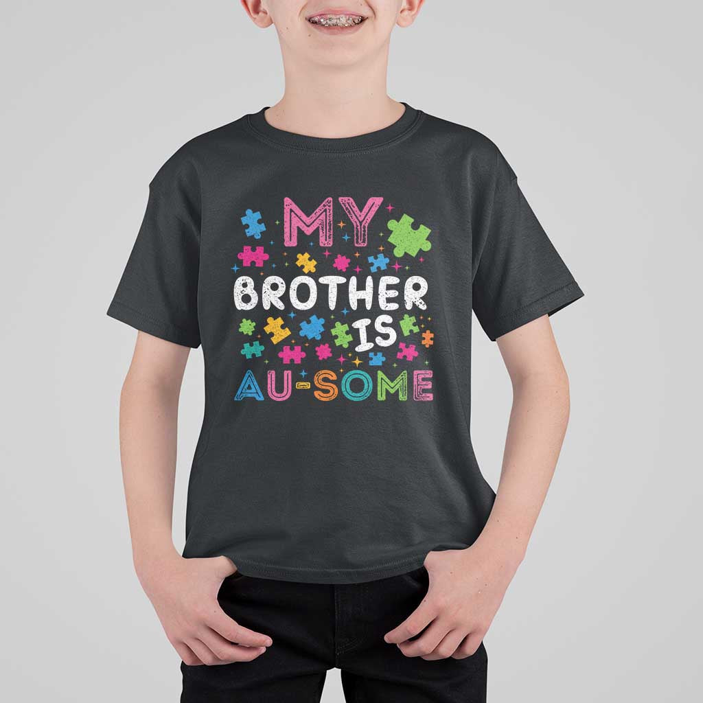 My Brother Is Au-Some Sister Autism Awareness T Shirt For Kid