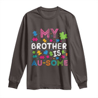 My Brother Is Au-Some Sister Autism Awareness Long Sleeve Shirt