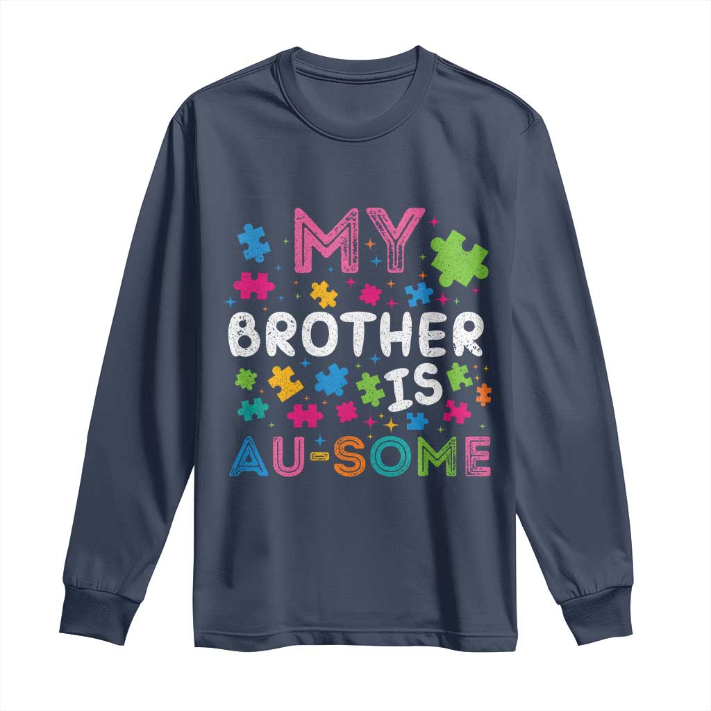 My Brother Is Au-Some Sister Autism Awareness Long Sleeve Shirt