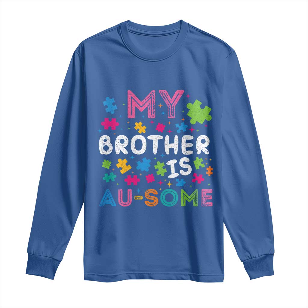 My Brother Is Au-Some Sister Autism Awareness Long Sleeve Shirt