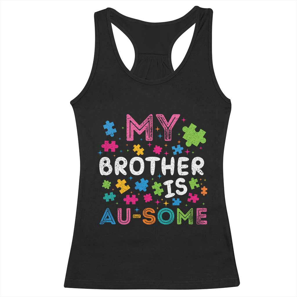 My Brother Is Au-Some Sister Autism Awareness Racerback Tank Top