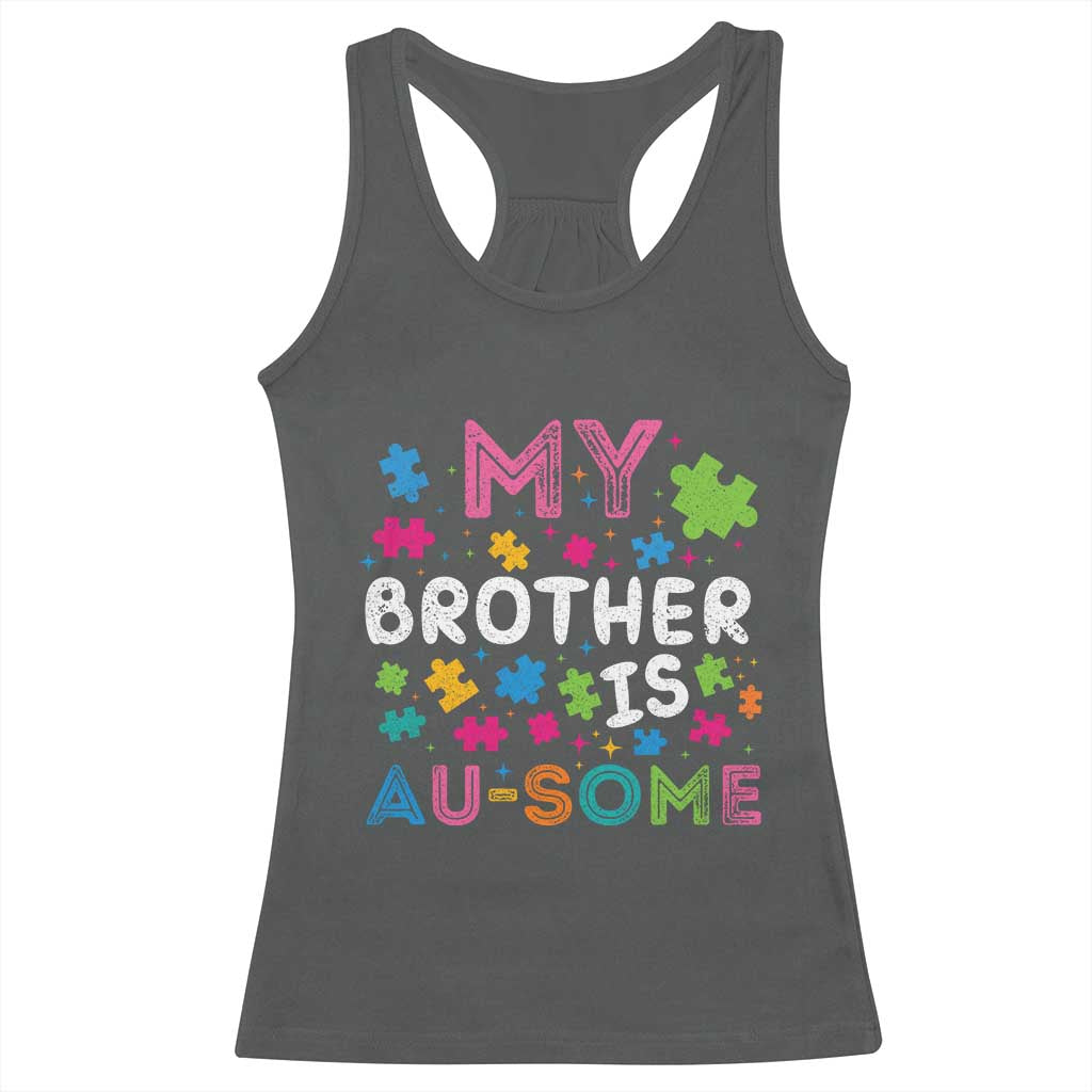 My Brother Is Au-Some Sister Autism Awareness Racerback Tank Top