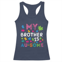 My Brother Is Au-Some Sister Autism Awareness Racerback Tank Top