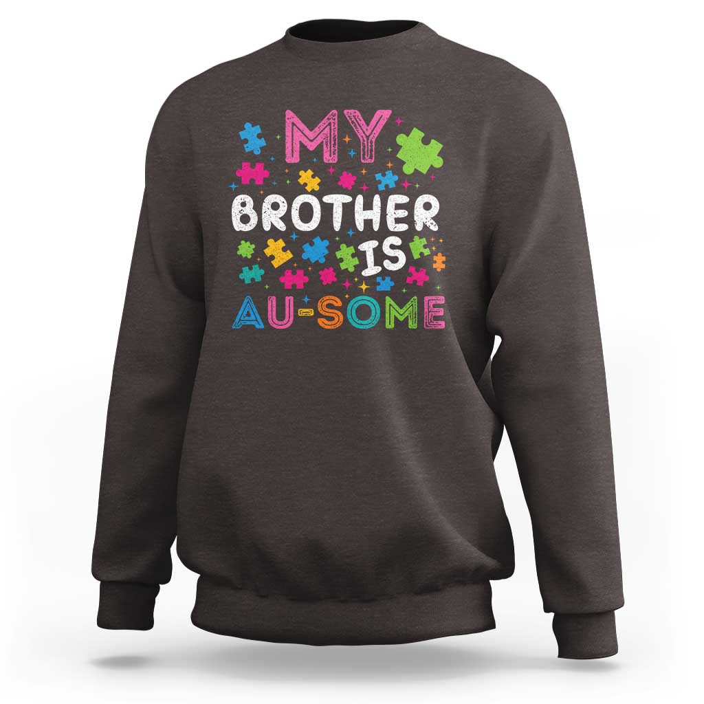 My Brother Is Au-Some Sister Autism Awareness Sweatshirt