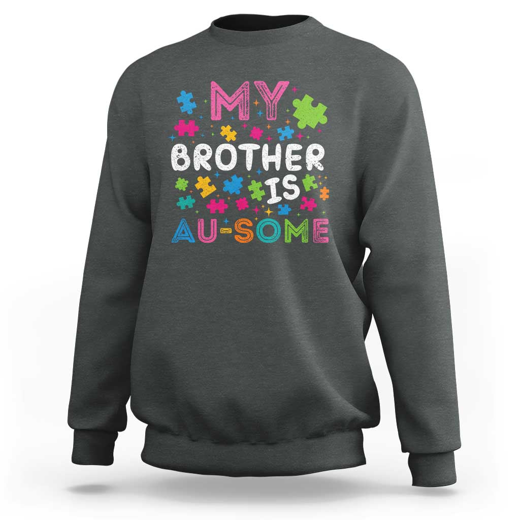 My Brother Is Au-Some Sister Autism Awareness Sweatshirt