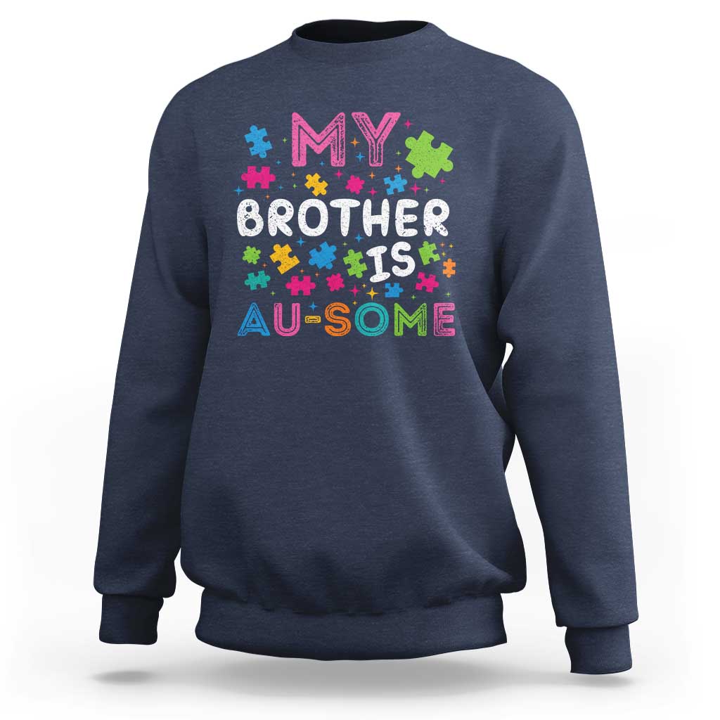 My Brother Is Au-Some Sister Autism Awareness Sweatshirt