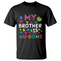 My Brother Is Au-Some Sister Autism Awareness T Shirt