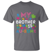 My Brother Is Au-Some Sister Autism Awareness T Shirt