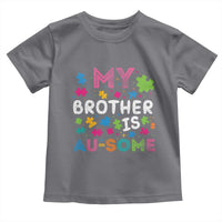 My Brother Is Au-Some Sister Autism Awareness Toddler T Shirt