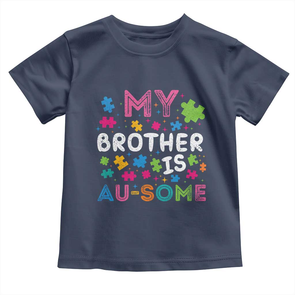 My Brother Is Au-Some Sister Autism Awareness Toddler T Shirt
