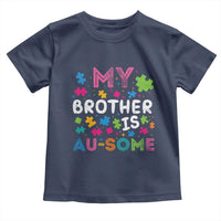 My Brother Is Au-Some Sister Autism Awareness Toddler T Shirt