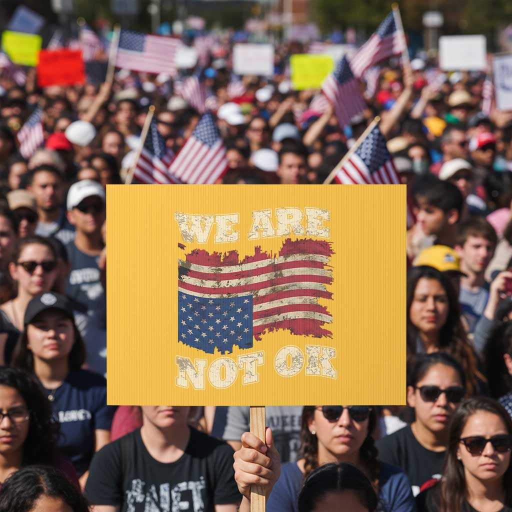 We Are Not Ok Protest Sign Upside down American USA Flag - Wonder Print Shop