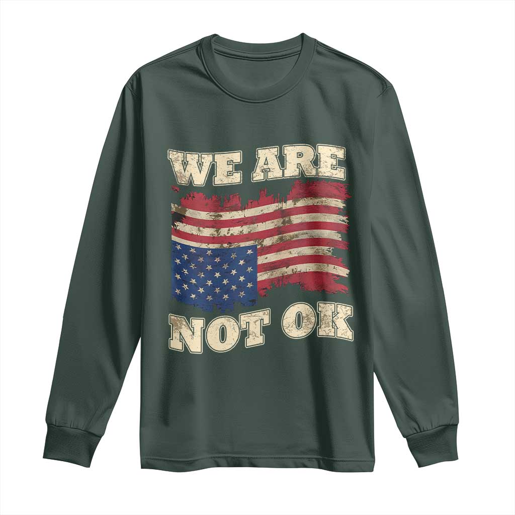 We Are Not Ok Long Sleeve Shirt Upside down American USA Flag