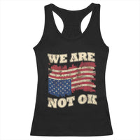 We Are Not Ok Racerback Tank Top Upside down American USA Flag