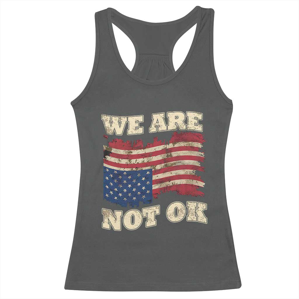 We Are Not Ok Racerback Tank Top Upside down American USA Flag