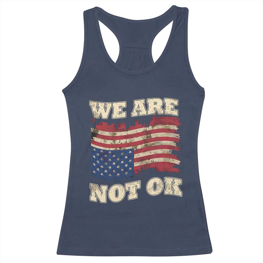We Are Not Ok Racerback Tank Top Upside down American USA Flag