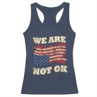 We Are Not Ok Racerback Tank Top Upside down American USA Flag