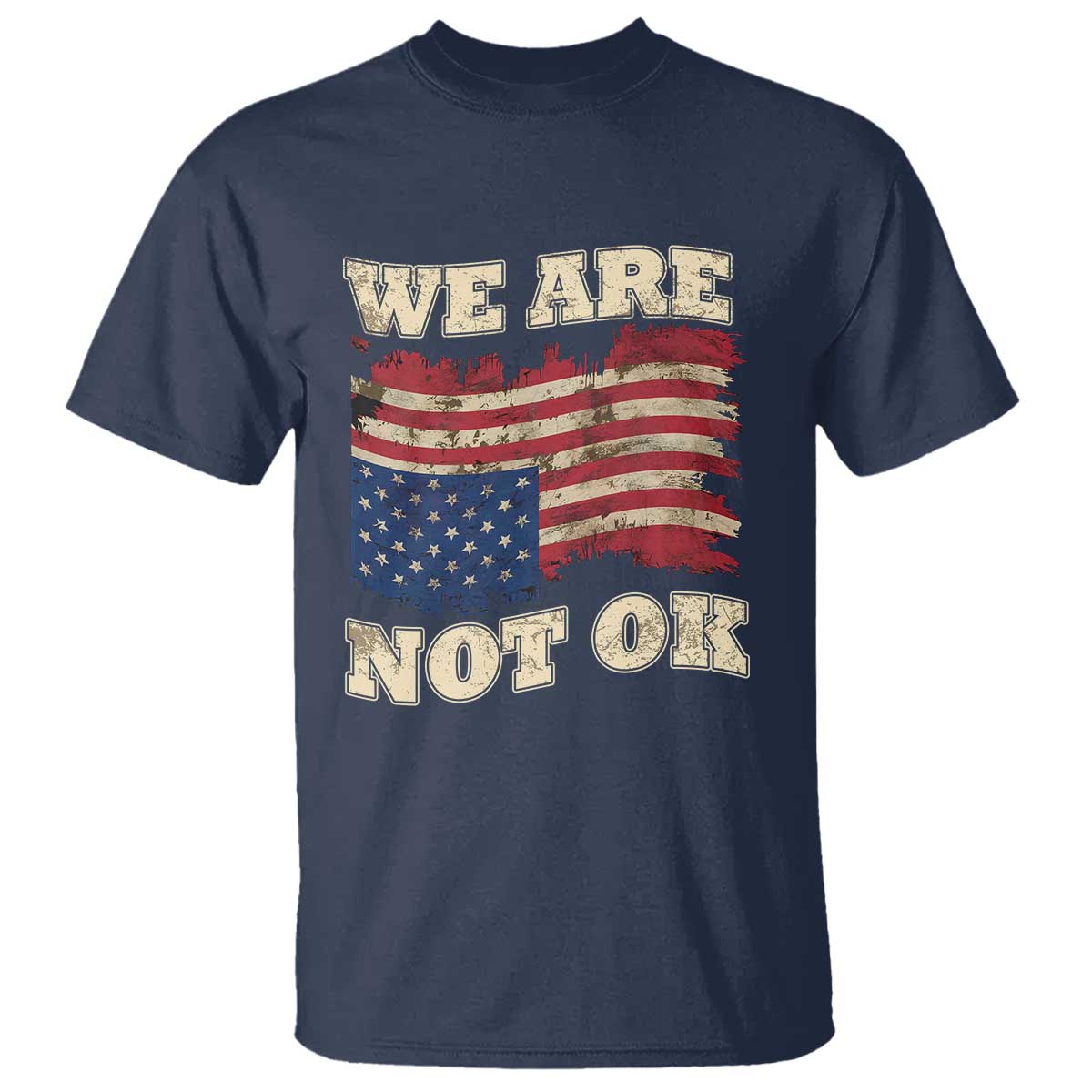 We Are Not Ok T Shirt Upside down American USA Flag