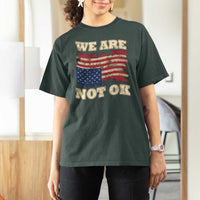 We Are Not Ok T Shirt For Women Upside down American USA Flag