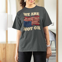 We Are Not Ok T Shirt For Women Upside down American USA Flag
