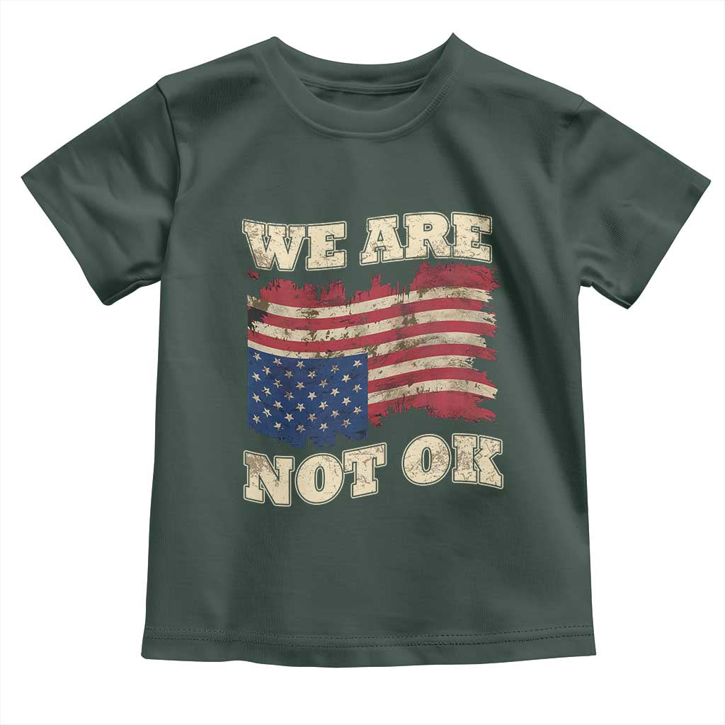 We Are Not Ok Toddler T Shirt Upside down American USA Flag