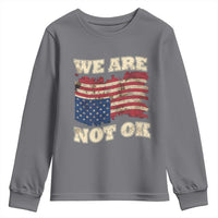 We Are Not Ok Youth Sweatshirt Upside down American USA Flag
