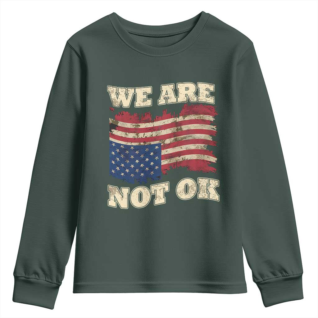 We Are Not Ok Youth Sweatshirt Upside down American USA Flag