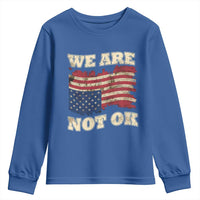 We Are Not Ok Youth Sweatshirt Upside down American USA Flag