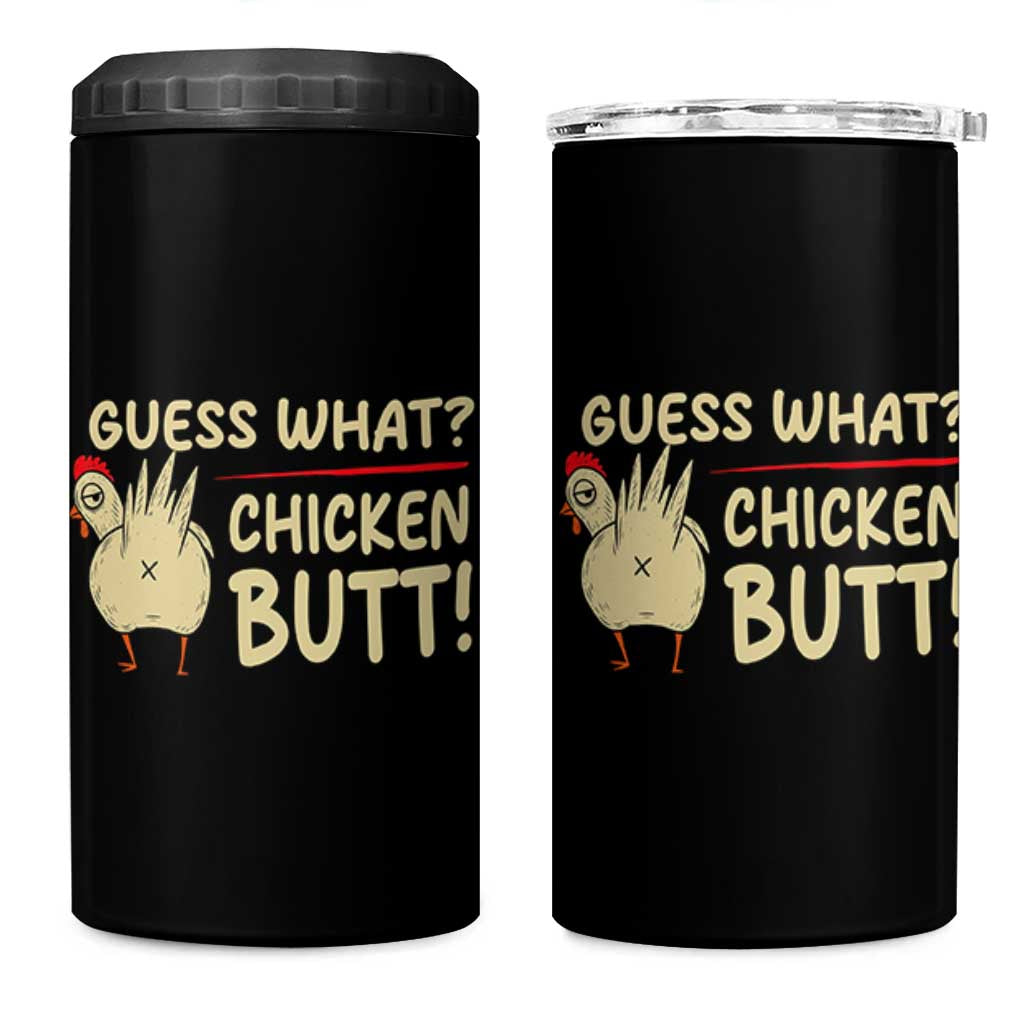 Guess What Chicken Butt 4 in 1 Can Cooler Tumbler Funny Chicken Farmer Farming - Wonder Print Shop